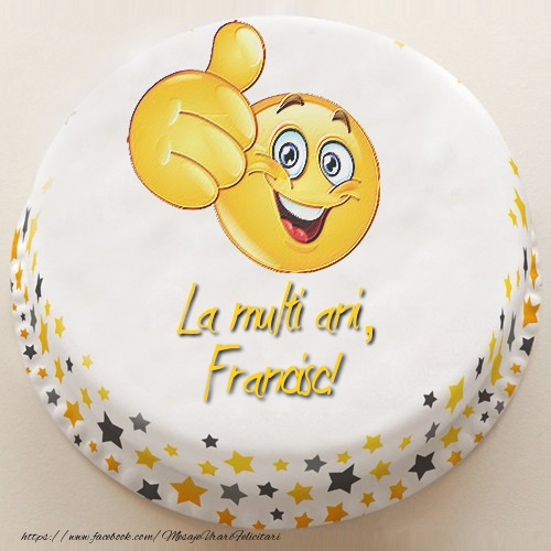 Felicitari de la multi ani - La multi ani, Francisc!