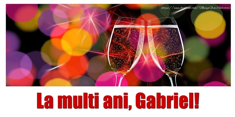 Felicitari de la multi ani - Sampanie | La multi ani Gabriel!