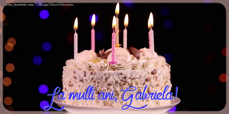 Felicitari de la multi ani - Tort | La multi ani, Gabriela!
