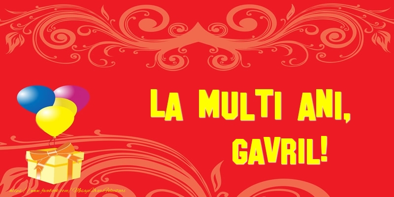 Felicitari de la multi ani - Baloane & Cadou | La multi ani, Gavril!