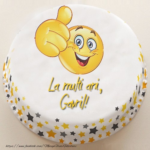 Felicitari de la multi ani - Tort | La multi ani, Gavril!