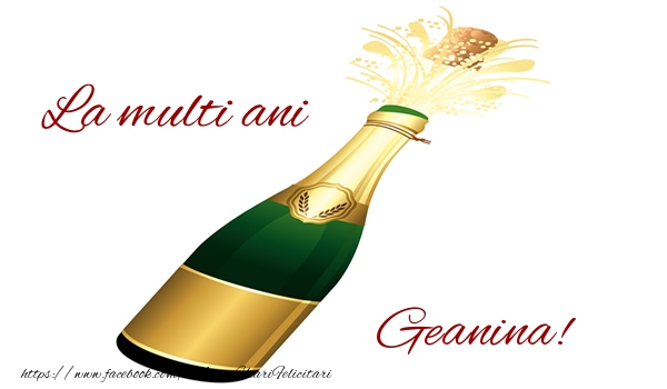 Felicitari de la multi ani - Sampanie | La multi ani Geanina!
