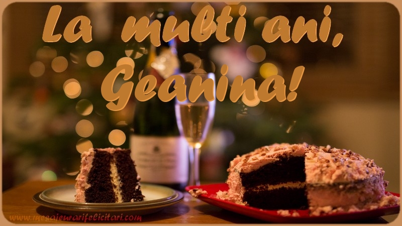 Felicitari de la multi ani - La multi ani, Geanina!