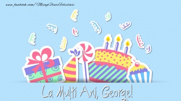Felicitari de la multi ani - La multi ani, George!