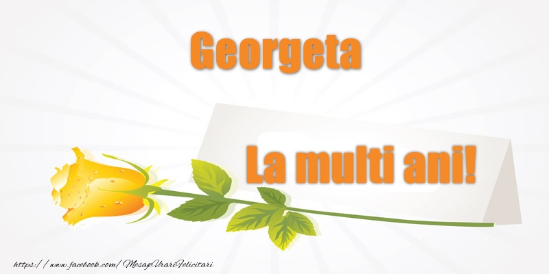 Felicitari de la multi ani - Pentru Georgeta La multi ani!