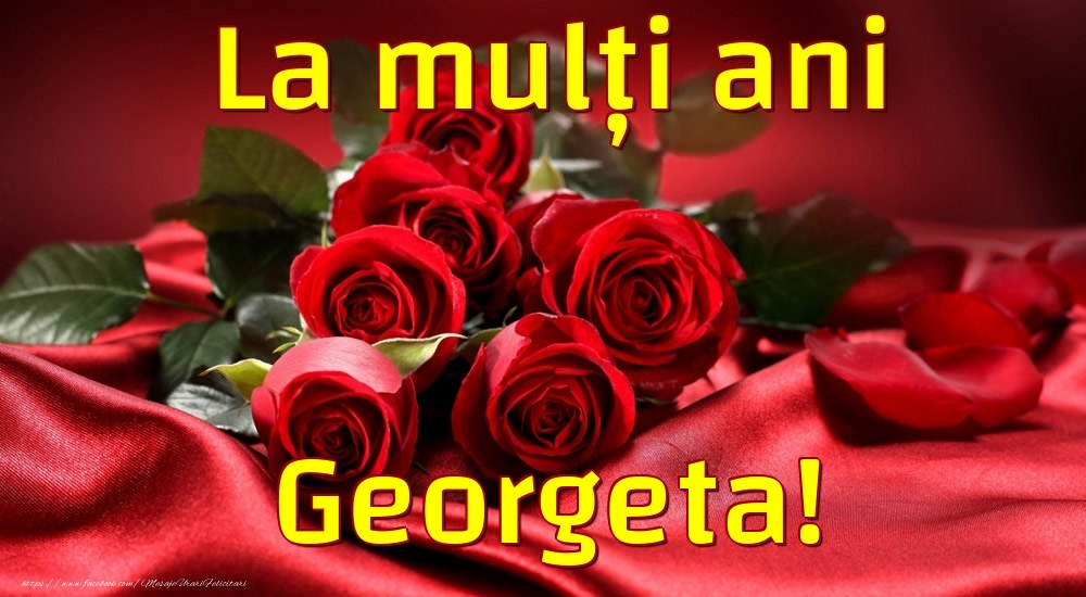 Felicitari de la multi ani - Trandafiri | La mulți ani Georgeta!