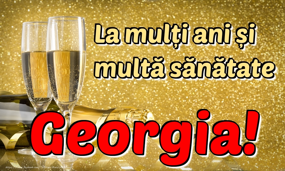 Felicitari de la multi ani - La mulți ani multă sănătate Georgia!