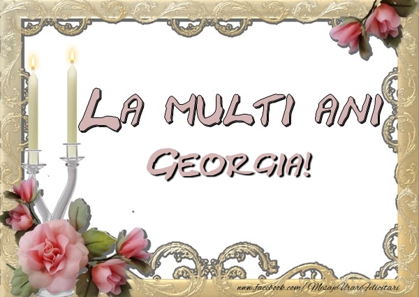 Felicitari de la multi ani - La multi ani Georgia
