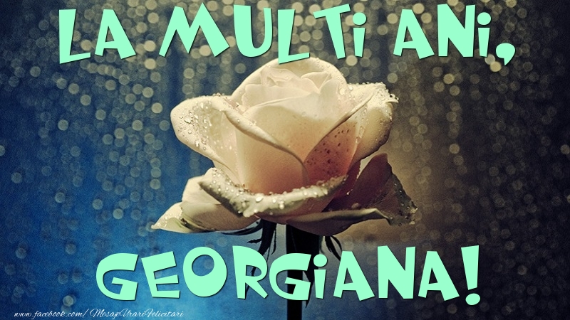 Felicitari de la multi ani - Flori & Trandafiri | La multi ani, Georgiana