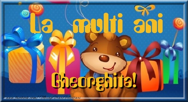 Felicitari de la multi ani - La multi ani Gheorghita