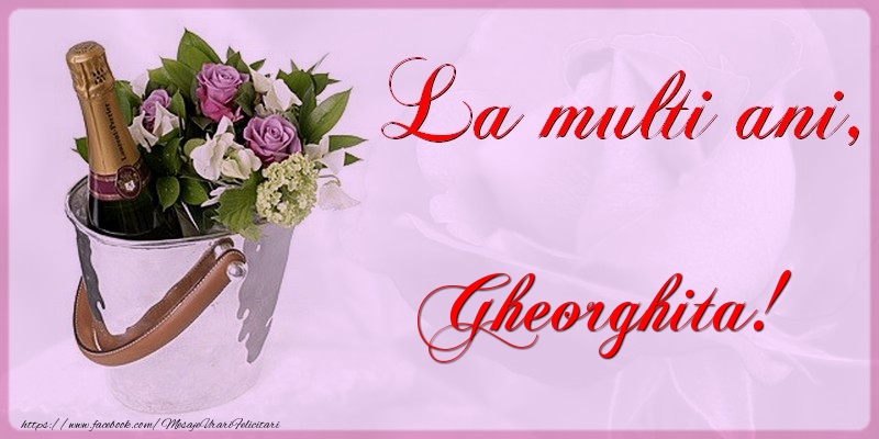 Felicitari de la multi ani - Flori & Sampanie | La multi ani Gheorghita