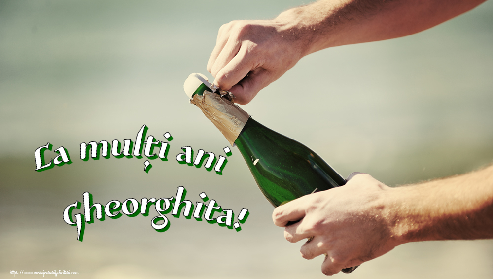 Felicitari de la multi ani - Sampanie & Bărbați & Domni | La mulți ani Gheorghita! ~ pentru barbati