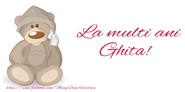 Felicitari de la multi ani - Ursuleti | La multi ani Ghita!
