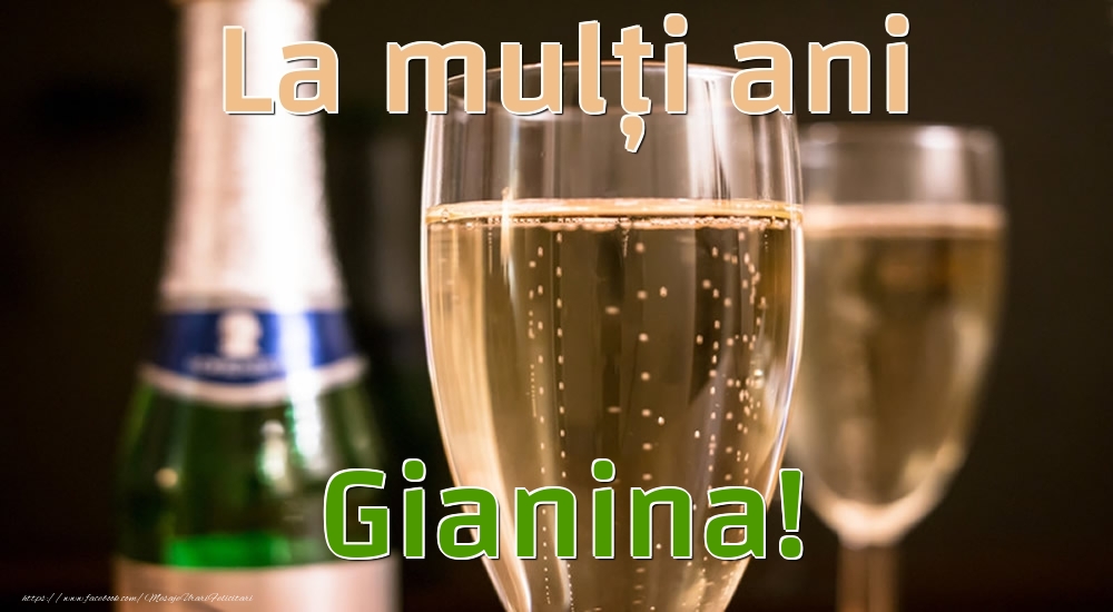 Felicitari de la multi ani - Sampanie | La mulți ani Gianina!