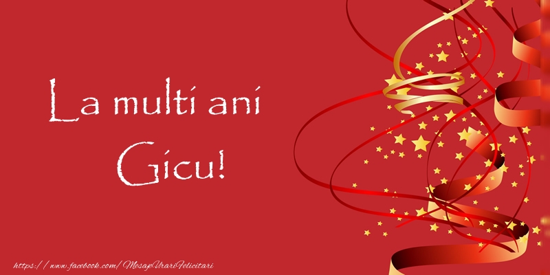 Felicitari de la multi ani - La multi ani Gicu!