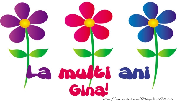 Felicitari de la multi ani - Flori | La multi ani Gina!