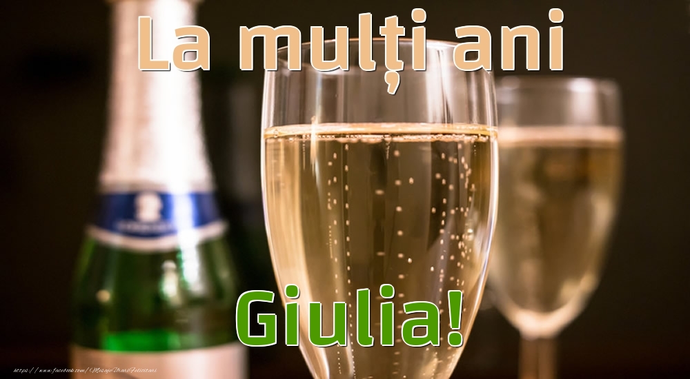 Felicitari de la multi ani - La mulți ani Giulia!