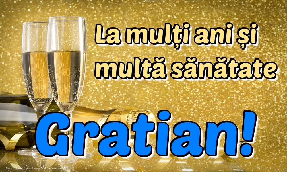 Felicitari de la multi ani - Sampanie | La mulți ani multă sănătate Gratian!