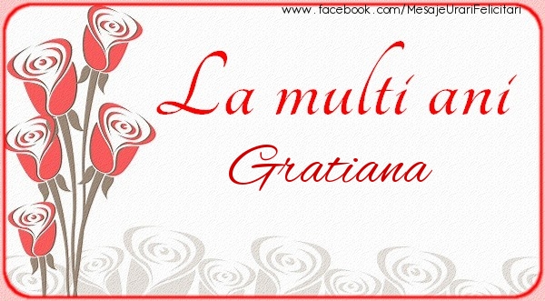 Felicitari de la multi ani - Flori | La multi ani Gratiana