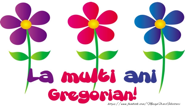 Felicitari de la multi ani - Flori | La multi ani Gregorian!