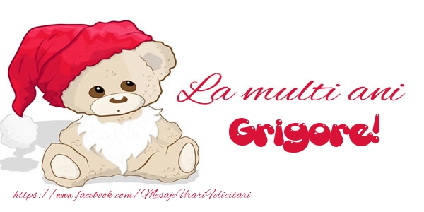 Felicitari de la multi ani - Ursuleti | La multi ani Grigore!