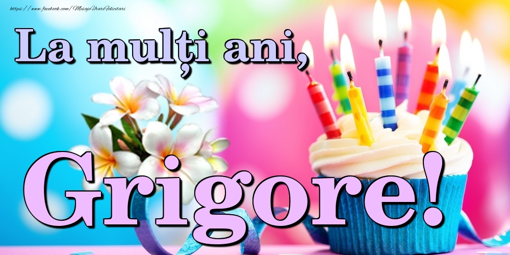 Felicitari de la multi ani - La mulți ani, Grigore!