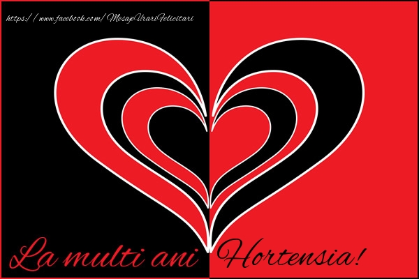 Felicitari de la multi ani - ❤️❤️❤️ Inimioare | La multi ani Hortensia!