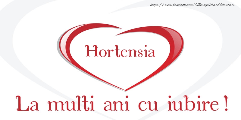 Felicitari de la multi ani - Hortensia La multi ani cu iubire!