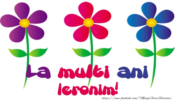 Felicitari de la multi ani - Flori | La multi ani Ieronim!
