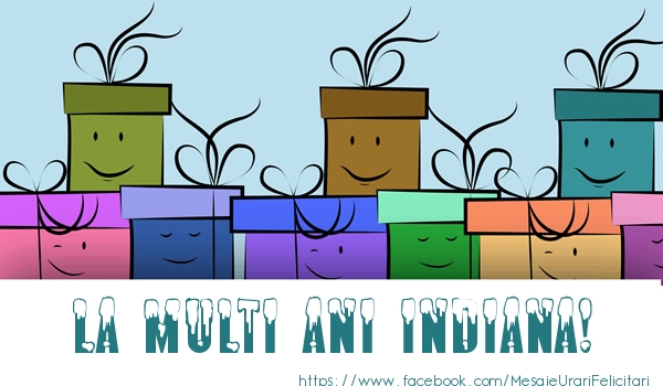 Felicitari de la multi ani - Cadou | La multi ani Indiana!