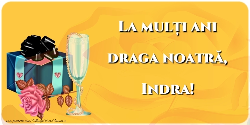 Felicitari de la multi ani - La mulți ani draga noatră, Indra