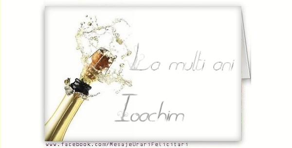 Felicitari de la multi ani - La multi ani, Ioachim