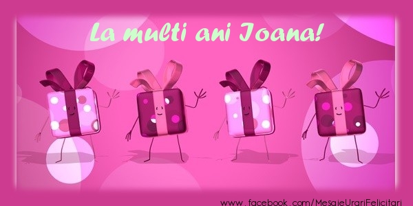 Felicitari de la multi ani - La multi ani Ioana!