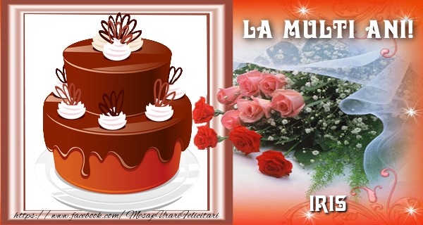 Felicitari de la multi ani - Flori & Trandafiri & 1 Poza & Ramă Foto | La multi ani, Iris!