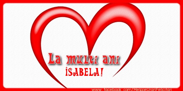 Felicitari de la multi ani - ❤️❤️❤️ Inimioare | La multi ani Isabela!