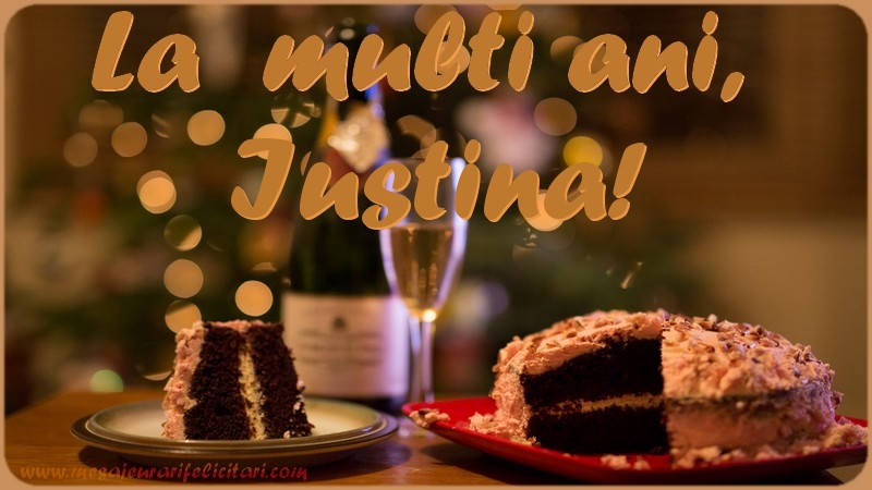Felicitari de la multi ani - Tort | La multi ani, Iustina!