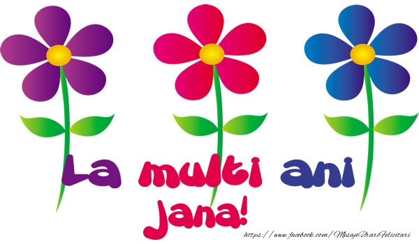 Felicitari de la multi ani - Flori | La multi ani Jana!