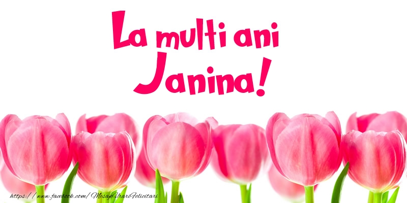  Felicitari de la multi ani - Flori & Lalele | La multi ani Janina!
