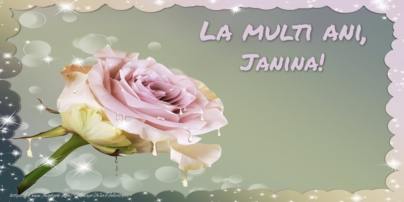 Felicitari de la multi ani - Flori & Trandafiri | La multi ani, Janina!