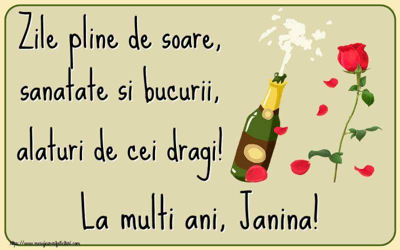Felicitari de la multi ani - Flori & Sampanie | Zile pline de soare, sanatate si bucurii, alaturi de cei dragi! La multi ani, Janina!