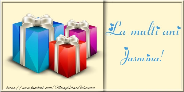Felicitari de la multi ani - Cadou | La multi ani Jasmina