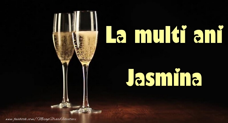Felicitari de la multi ani - Sampanie | La multi ani Jasmina