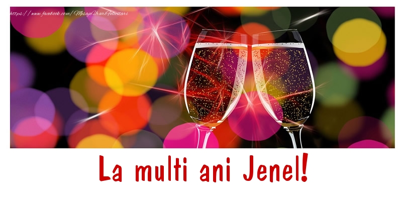 Felicitari de la multi ani - La multi ani Jenel!