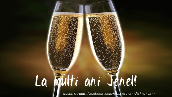 Felicitari de la multi ani - Sampanie | La multi ani Jenel!