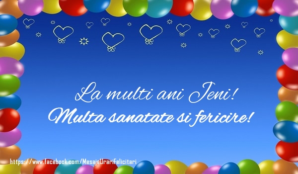Felicitari de la multi ani - ❤️❤️❤️ Baloane & Inimioare | La multi ani Jeni! Multa sanatate si fericire!