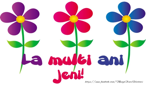 Felicitari de la multi ani - Flori | La multi ani Jeni!