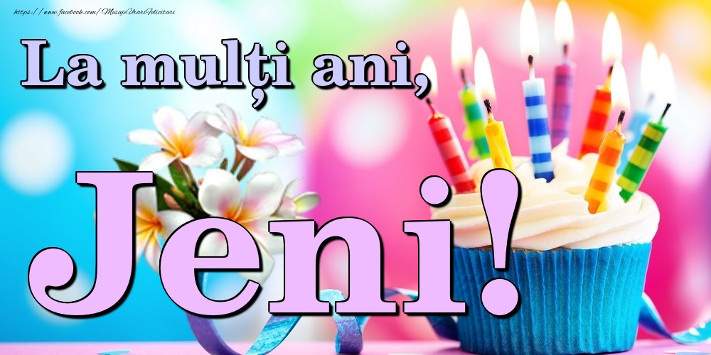 Felicitari de la multi ani - Flori & Tort | La mulți ani, Jeni!