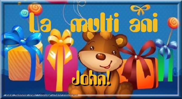 Felicitari de la multi ani - La multi ani John