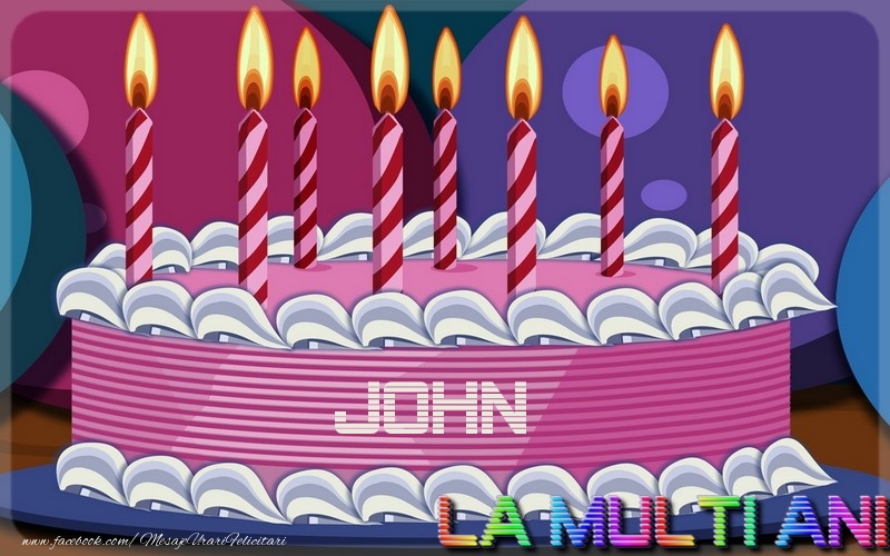 Felicitari de la multi ani - La multi ani, John