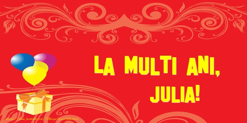 Felicitari de la multi ani - Baloane & Cadou | La multi ani, Julia!